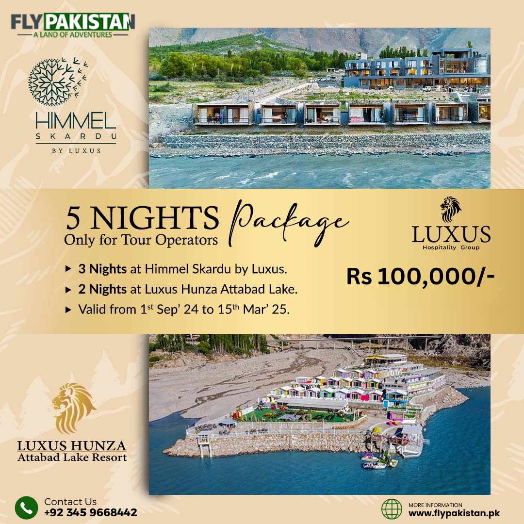 Book Deal 5 Nights in Luxus Hunza and Himmel Skardu by Luxus